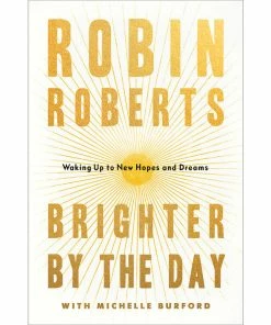 Brighter By The Day: Waking Up To New Hopes And Dreams