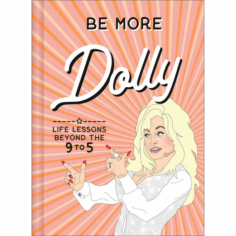 Be More Dolly: Life Lessons Beyond The 9 To 5 Book 1 Be More Dolly: Life Lessons Beyond The 9 To 5 Book