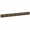 Hallmark Don't Just Have A Good Day Wood Quote Sign, 23.5x2