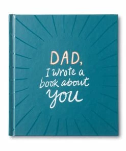 Dad, I Wrote A Book About You Fill-in-the-Blanks Book