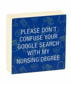 Nursing Degree Funny Wood Quote Sign, 4x4