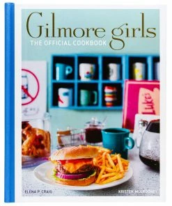 Gilmore Girls The Official Cookbook