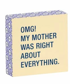 My Mother Was Right Funny Wood Quote Sign, 4x4