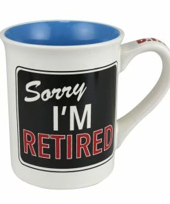 Our Name Is Mud Sorry I'm Retired Mug, 16 Oz.