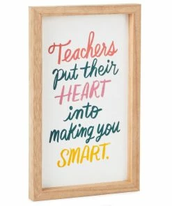 Hallmark Teachers Put Their Heart Quote Sign, 6x10