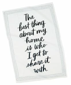 Hallmark The Best Thing About My Home Is Tea Towel