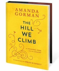 The Hill We Climb: An Inaugural Poem For The Country Book