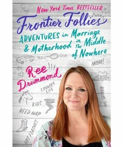 Frontier Follies: Adventures In Marriage And Motherhood Book